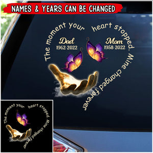 The Moment Your Heart Stopped, Mine Changed Forever Personalized Memorial Decal