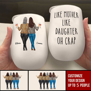 Like Mother Like Daughter - Personalized Wine Tumbler - Drunk Woman