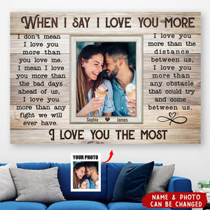 Personalized Photos Canvas - Gift For Couple - When I Say I Love You More