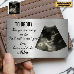 Now You Can Carry Me Too - Personalized Photo To Daddy Stainless Steel Wallet Card, Gift For New Parent