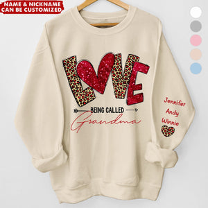 Love Being Called Grandma With Grandkids Name On Sleeve Personalzied Sweatshirt