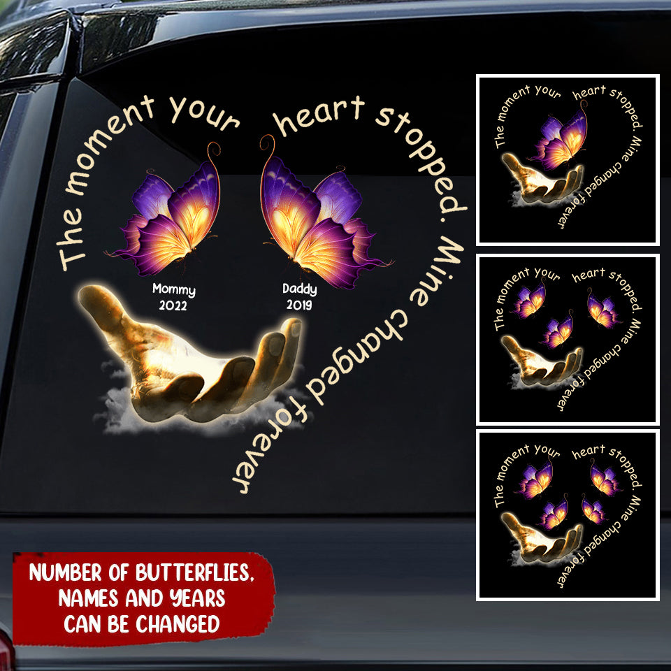 The Moment Your Heart Stopped, Mine Changed Forever Personalized Memorial Decal