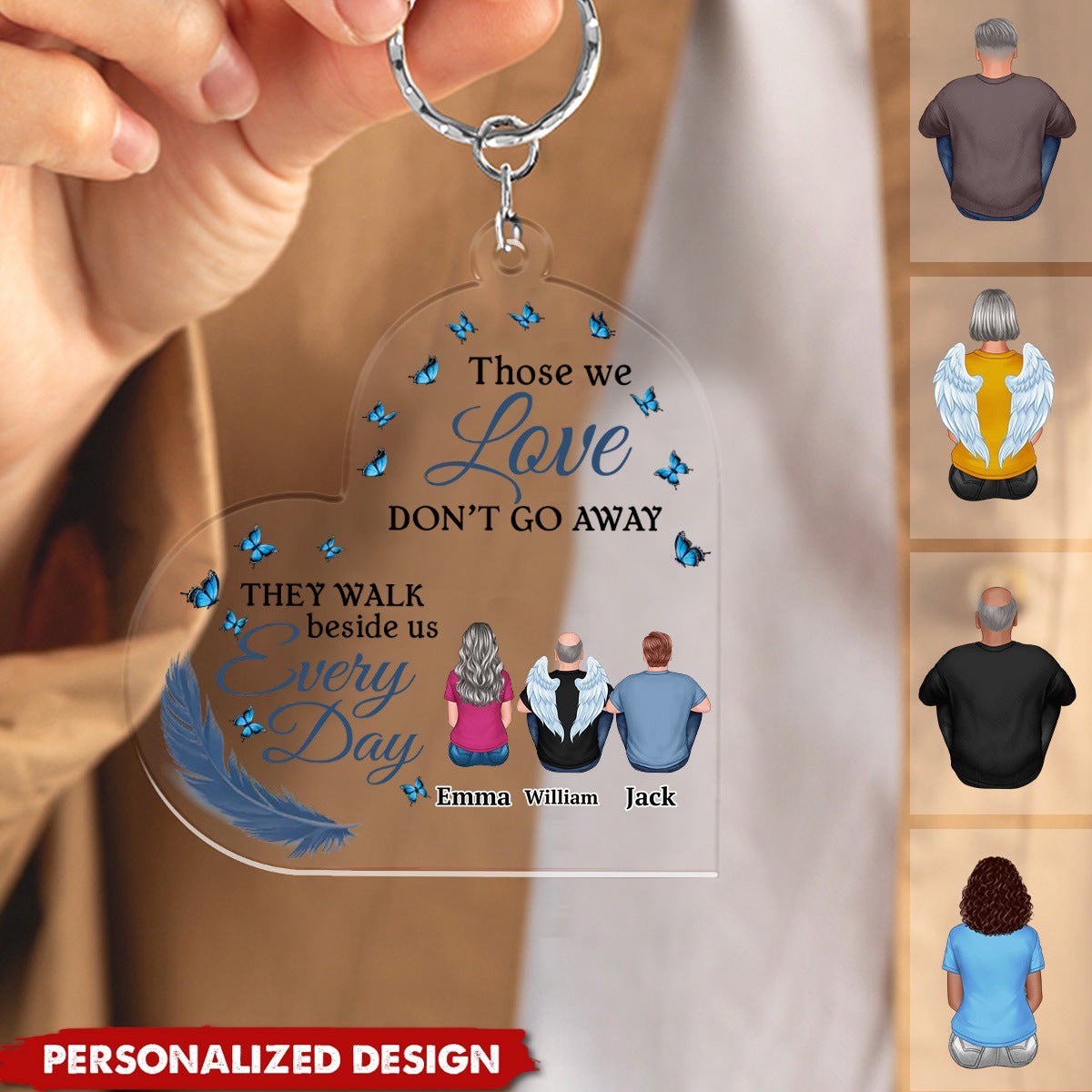 Those We Love Don't Go Away They Walk Beside Us Every Day - Personalized Acrylic Keychain