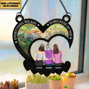 Everything We Are Is Because Of You - Personalized Window Hanging Suncatcher Ornament