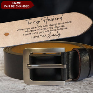 When You Wear This Belt Always Remember - Personalized Engraved Leather Belt