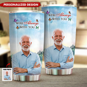 I'm Always With You Lake Pier - Customized Photo Tumbler Memorial Gift For Family