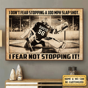 I Fear Not Stopping It - Personalized Ice Hockey Player Poster