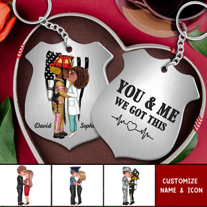 You & Me We Got This Couple Hugging Kissing Occupation Personalized Stainless Steel Keychain