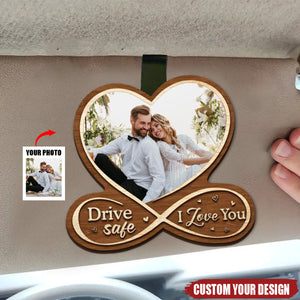 Custom Photo Drive Safe, I Love You - Personalized Car Visor Clip, Christmas Gift For Husband Wife, Anniversary