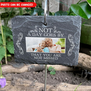 Not A Day Goes By That You Are Not Missed - Personalized Slate